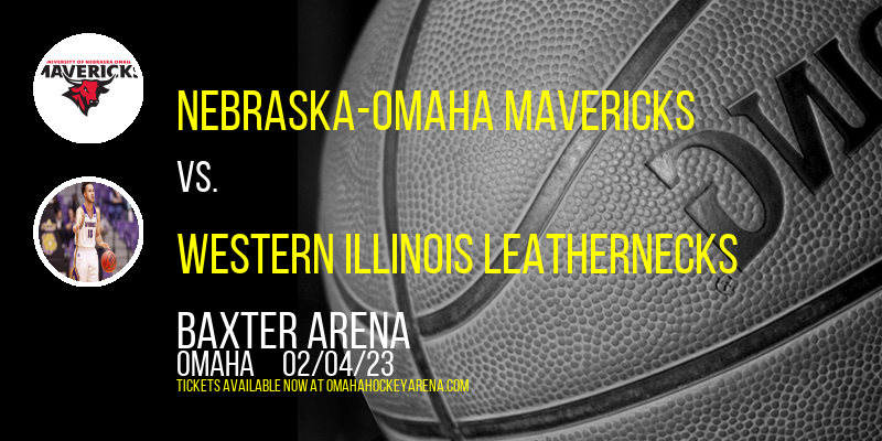 Nebraska-Omaha Mavericks vs. Western Illinois Leathernecks at Baxter Arena