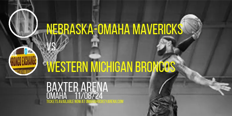 Nebraska-Omaha Mavericks vs. Western Michigan Broncos at Baxter Arena